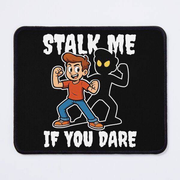 Item preview, STALK ME IF YOU DARE - MONSTER HALLOWEEN designed and sold by KEF Custom.