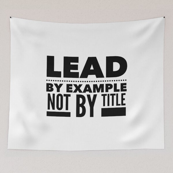 Item preview, Lead by Example, Not by Title - Motivational Quote for Authentic Leadership designed and sold by Soaring Eagle.