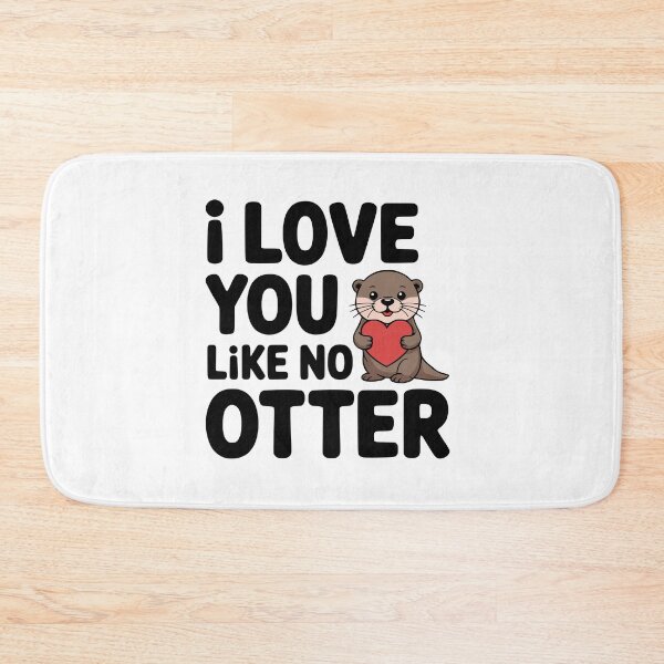 Item preview, I Love You Like No Otter! Cute Otter Pun designed and sold by PMCreative.