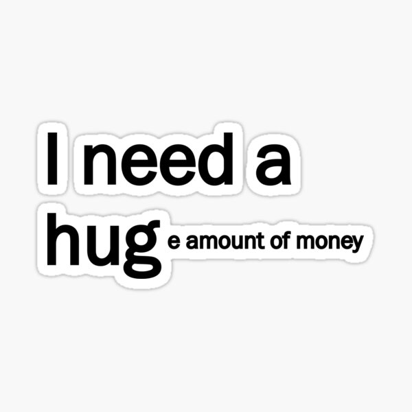 Item preview, I need a hug designed and sold by designing01Ar3.