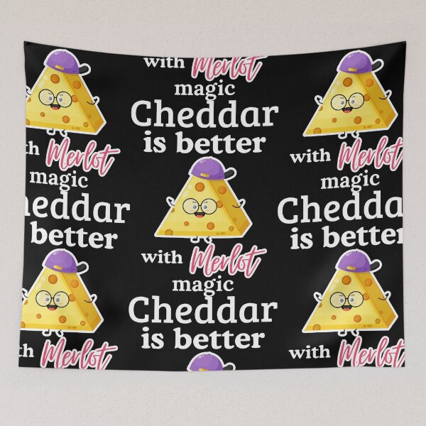 Item preview, Cheddar Is Better With Merlot Magic Happy Cheese Friend designed and sold by SplashTastic.