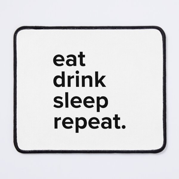Item preview, Eat drink sleep repeat designed and sold by Gadding Gatos.