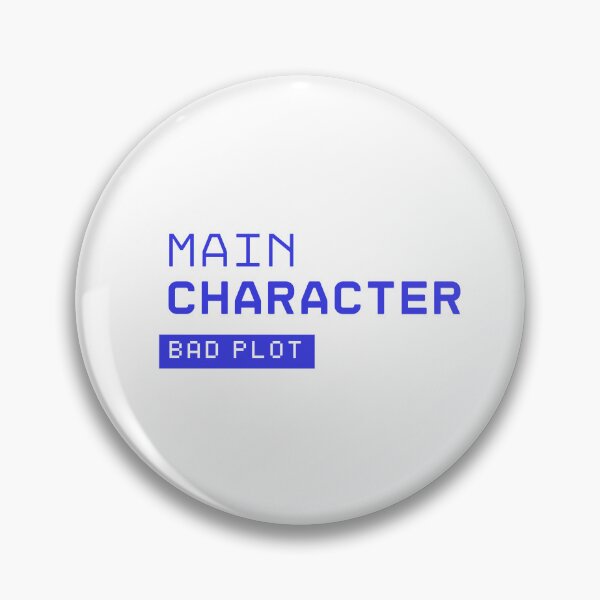 Item preview, Main Character Bad Plot Funny Meme Sticker designed and sold by PeelOrDie.