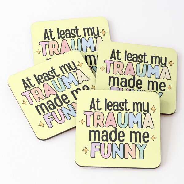 Item preview, At least my trauma made me funny  designed and sold by BrownHorse90s.