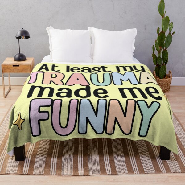 Item preview, At least my trauma made me funny  designed and sold by BrownHorse90s.