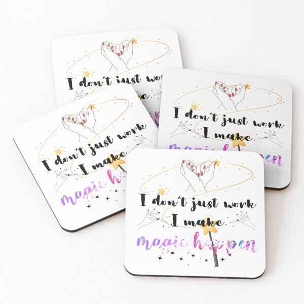 Item preview, I Don’t Just Work, I Make Magic Happen  designed and sold by RosalinesEyes.