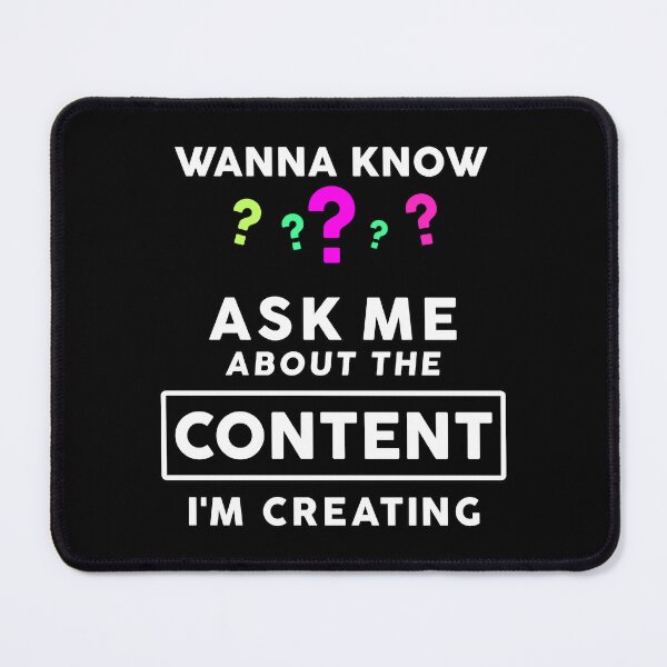 Item preview, Ask Me About The Content Im Creating designed and sold by MouseDeSigns.