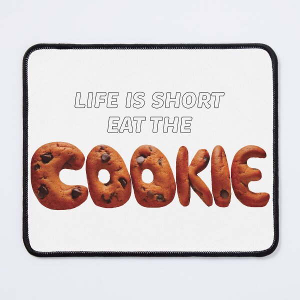 Item preview, Life Is Short, Eat the Cookie – Funny Cookie Quote Design designed and sold by beerkee.