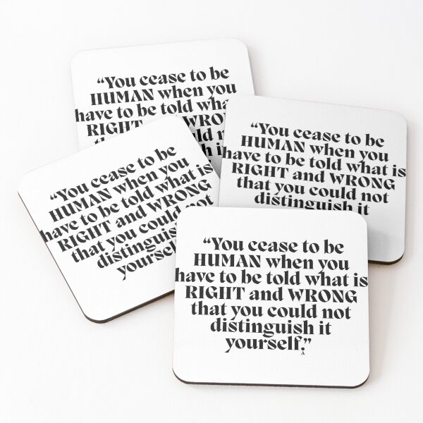 Item preview, “You cease to be HUMAN when you have to be told what is RIGHT and WRONG that you could not distinguish it yourself.”  designed and sold by Finds.