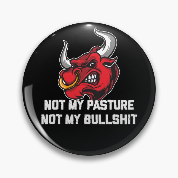 Item preview, Not My Pasture, Not My Bullsh*t designed and sold by MouseDeSigns.