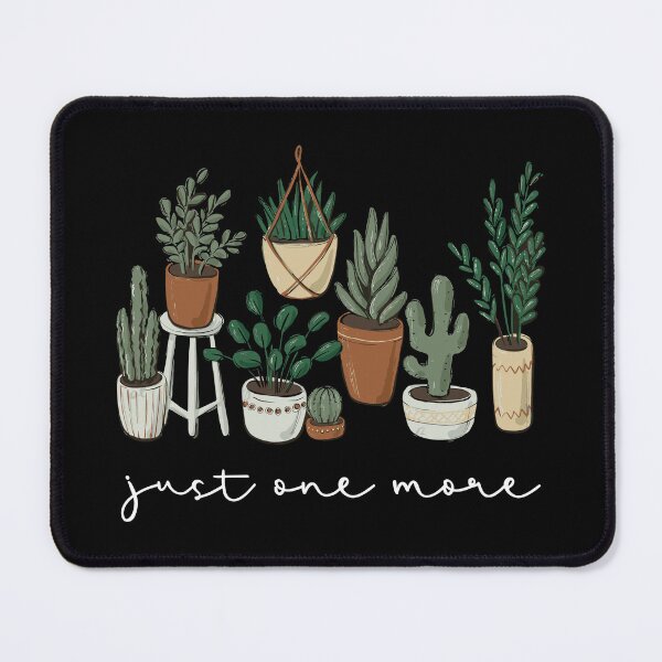 Item preview, Just One More Plant designed and sold by IAtreusI.