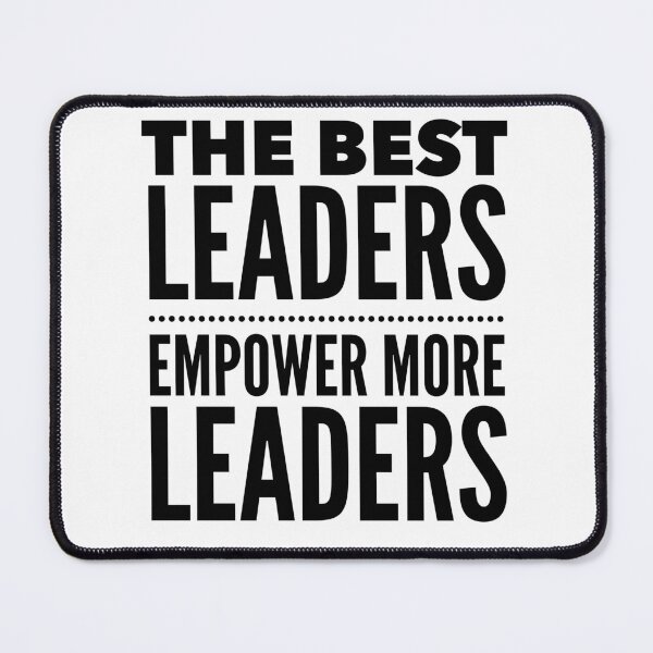 Item preview, The Best Leaders Empower More Leaders - Multiplying Influence Quote designed and sold by Soaring Eagle.