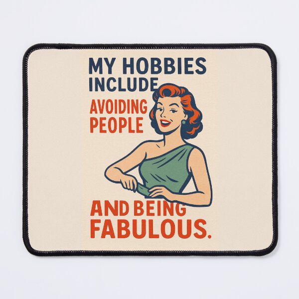 Item preview, My hobbies include avoiding people and being fabulous. designed and sold by WheelieGdArt.