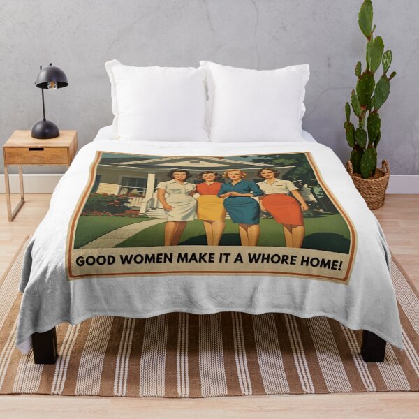 Item preview, Good women make it a whore home designed and sold by NicMacTees.