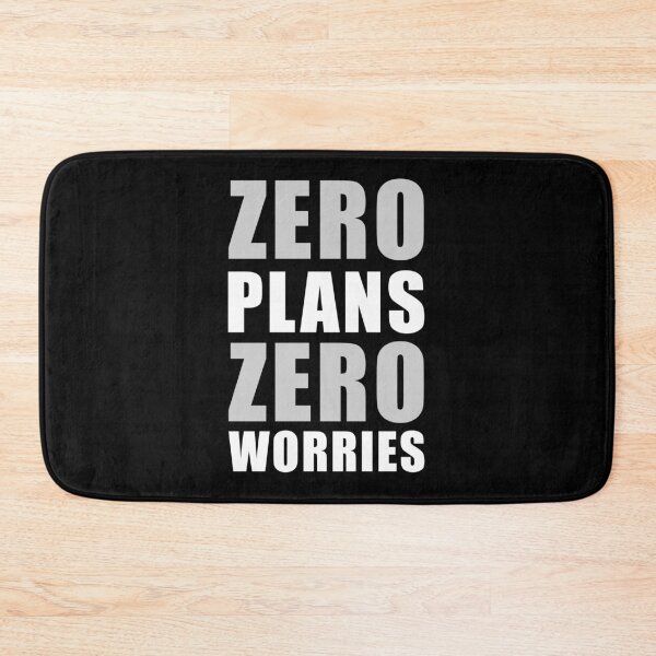 Item preview, Zero Plans Zero Worries Funny Sarcasm Quote - W designed and sold by Karma Design.