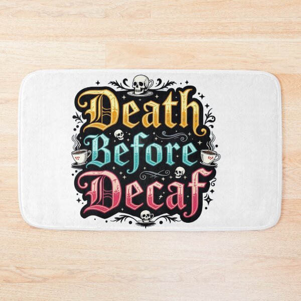 Item preview, Death Before Decaf designed and sold by J-CCreations.