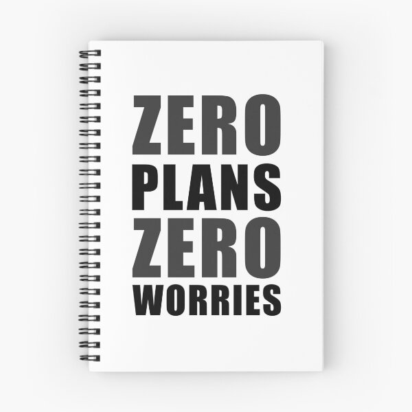 Item preview, Zero Plans Zero Worries Funny Sarcasm Quote - K designed and sold by Karma Design.