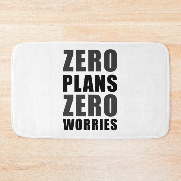 Item preview, Zero Plans Zero Worries Funny Sarcasm Quote - K designed and sold by Karma Design.