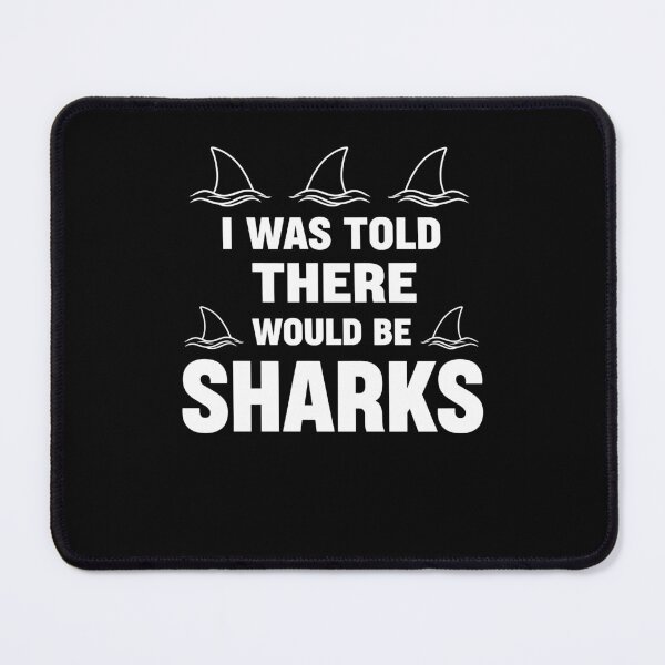 Item preview, I Was Told There Would Be Sharks Funny Minimal Ocean Quote Design With Fin Icons and Sarcastic designed and sold by EidosEmporiium.