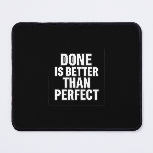 Item preview, Done Is Better Than Perfect designed and sold by Elegant160.