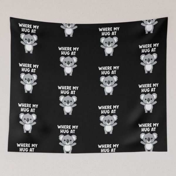 Item preview,  "Where My Hug At" - The Cute Koala designed and sold by DMNindustries.