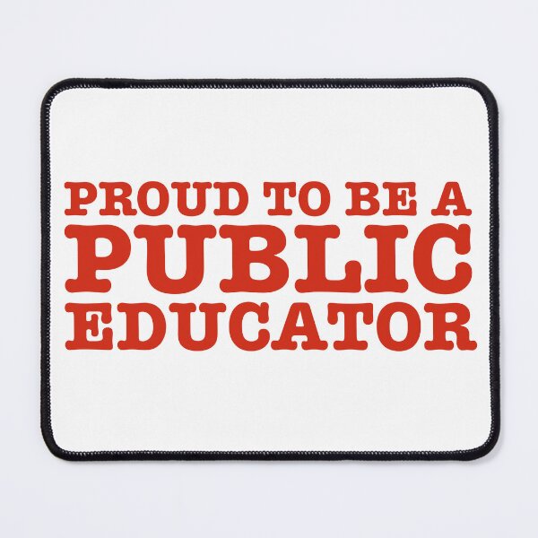 Item preview, Proud to be a Public Educator designed and sold by Mr-Burgher.