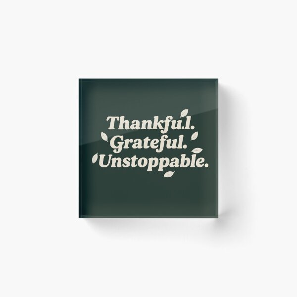 Item preview, Thankful. Grateful. Unstoppable. - Motivational Fall designed and sold by Uglyandcute.
