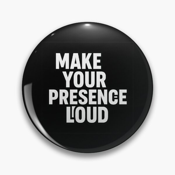 Item preview, Make Your Presence Loud designed and sold by Elegant160.