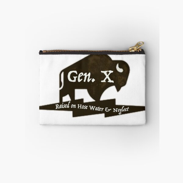 Item preview, Gen. X : Raised on Hose Water & Neglect designed and sold by Mr-Burgher.