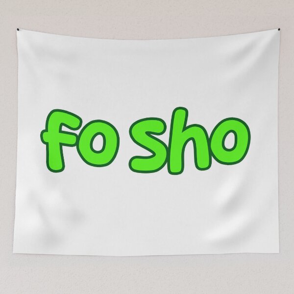 Item preview, fo sho, green outline designed and sold by Memes N Lore .