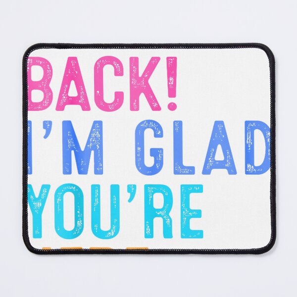 Item preview, Welcome Back! I'm Glad You're Here | Positive Greeting designed and sold by BASKF.