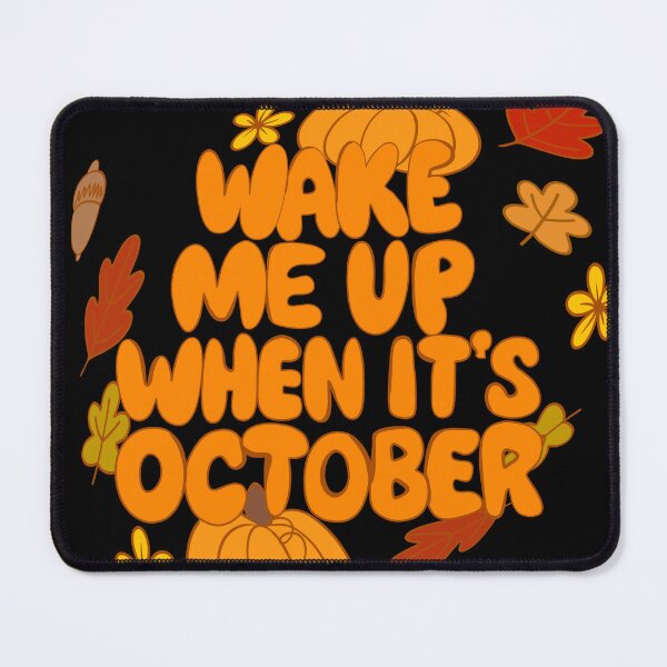 Item preview, Wake me up when it’s October designed and sold by Kallmekuhh.