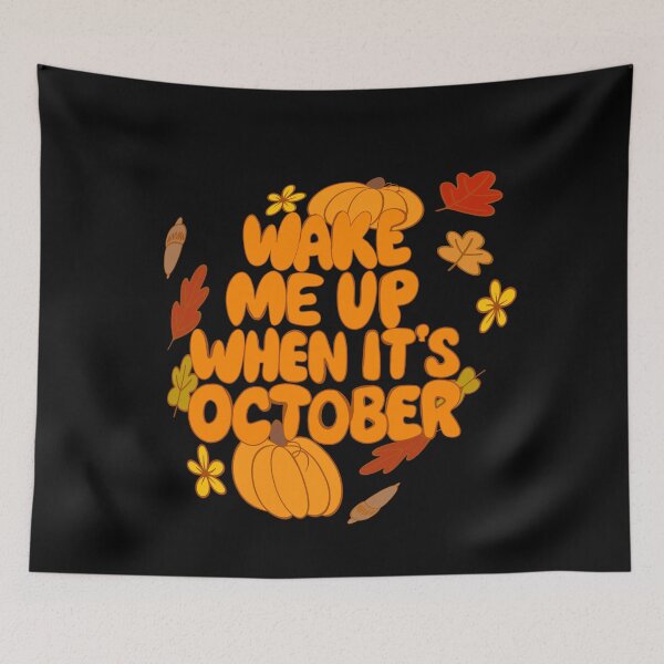 Item preview, Wake me up when it’s October designed and sold by Kallmekuhh.