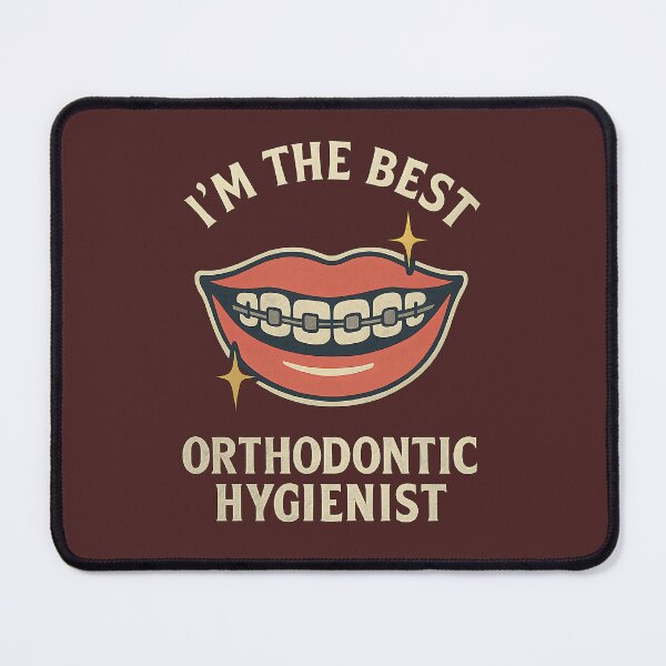 Item preview, I'm the best orthodontic hygienist. designed and sold by ChicChikCraze.
