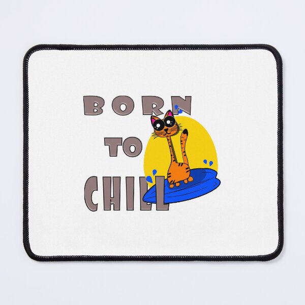 Item preview, Born to Chill – Cute Cartoon Cat Design designed and sold by ForcePrint.