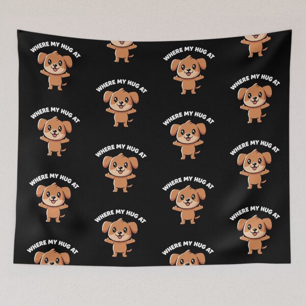 Item preview,  "Where My Hug At" - The Happy Puppy designed and sold by DMNindustries.