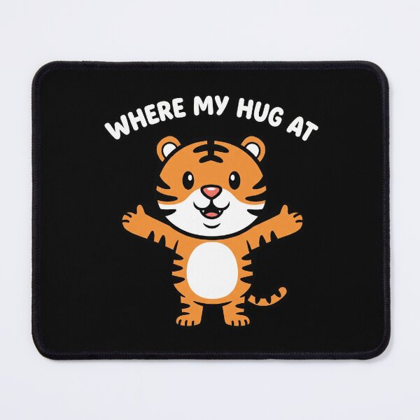 Item preview, "Where My Hug At" - The Cute Tiger designed and sold by DMNindustries.