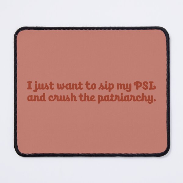 Item preview, PSL and Patriarchy - Rust designed and sold by sillyjess.