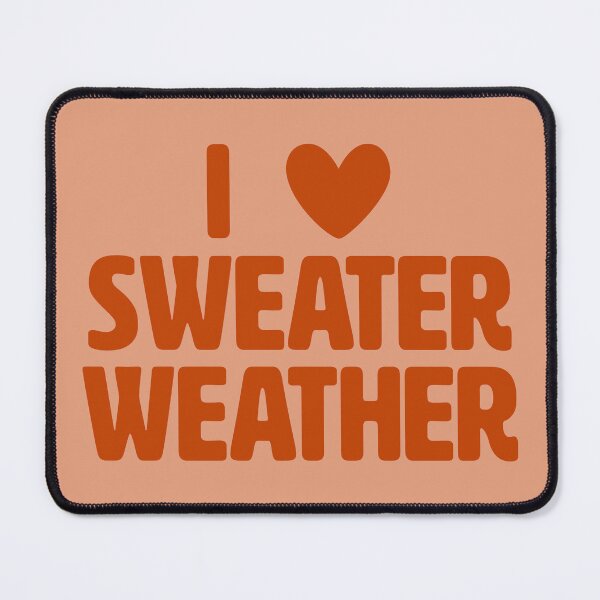 Item preview, I Love Sweater Weather - Burnt Orange designed and sold by sillyjess.