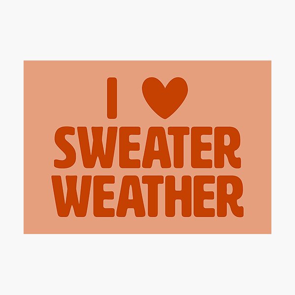 Item preview, I Love Sweater Weather - Burnt Orange designed and sold by sillyjess.