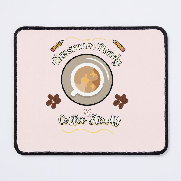 Item preview, Classroom Ready Coffee Steady  designed and sold by AlexanderTee.
