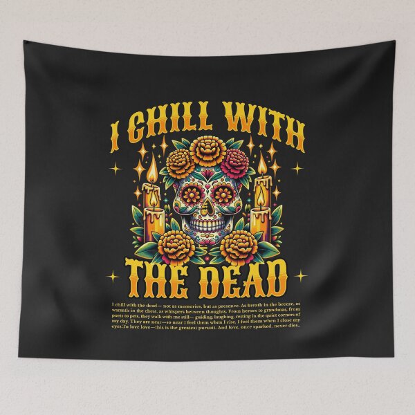Item preview, I Chill With the Dead – Ancestral Love Día de los Muertos Poetic Skull Tee designed and sold by AATGShop.