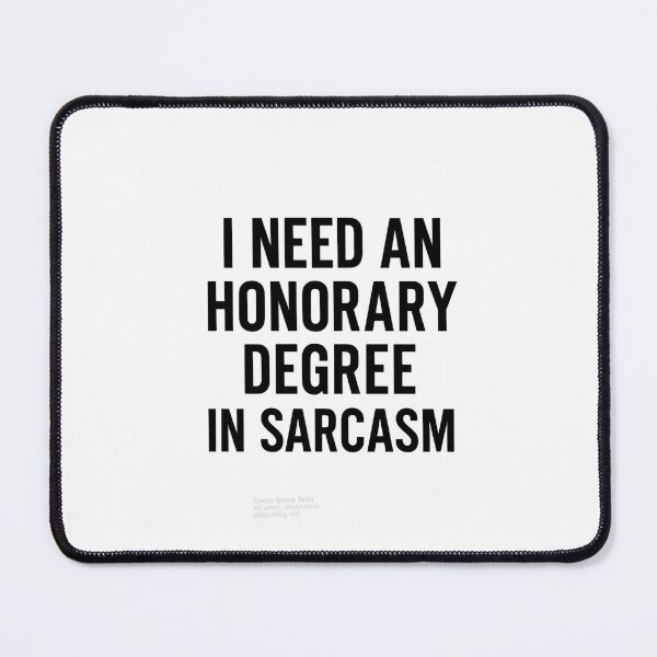 Item preview, Honorary Degree ins Sarcasm- Minimalist FunnyQuote T-Shirt designed and sold by DriftDistrict.