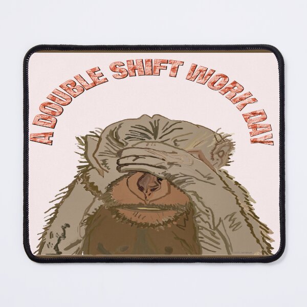 Item preview, Double Shift Work Day Monkey designed and sold by kristalcurt.