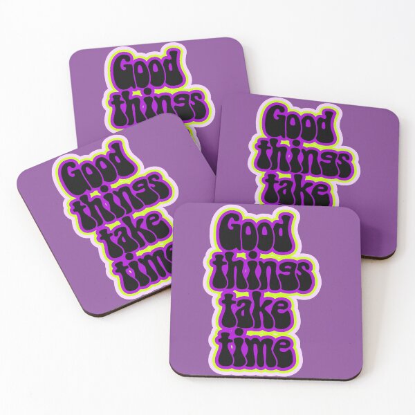 Item preview, GOOD THINGS TAKE TIME designed and sold by 2DKH.