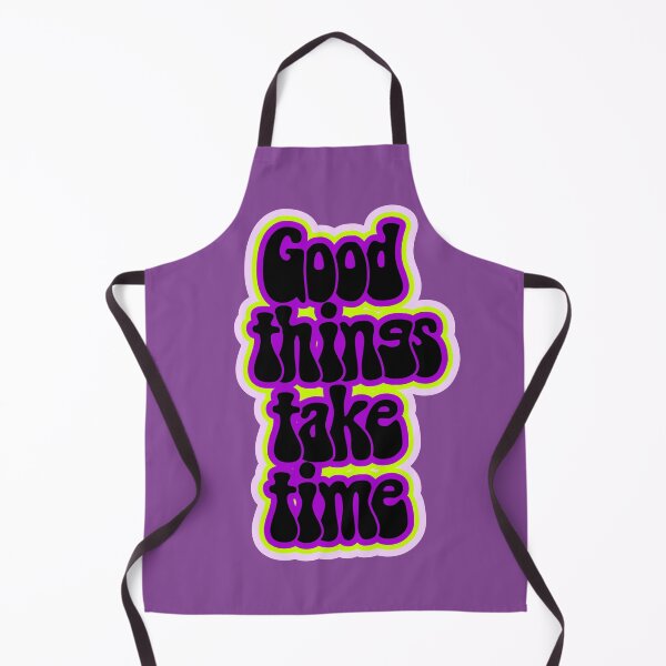 Item preview, GOOD THINGS TAKE TIME designed and sold by 2DKH.