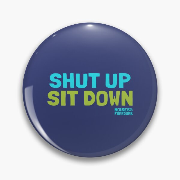 Item preview, Shut Up, Sit Down - Freedumb Satire designed and sold by grimpicture.