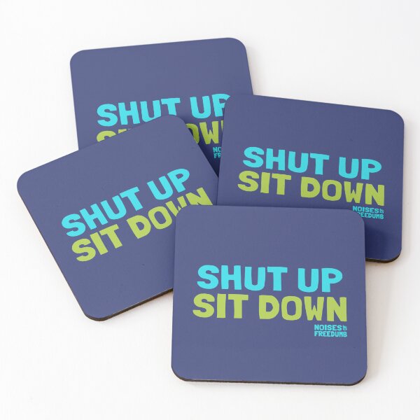 Item preview, Shut Up, Sit Down - Freedumb Satire designed and sold by grimpicture.