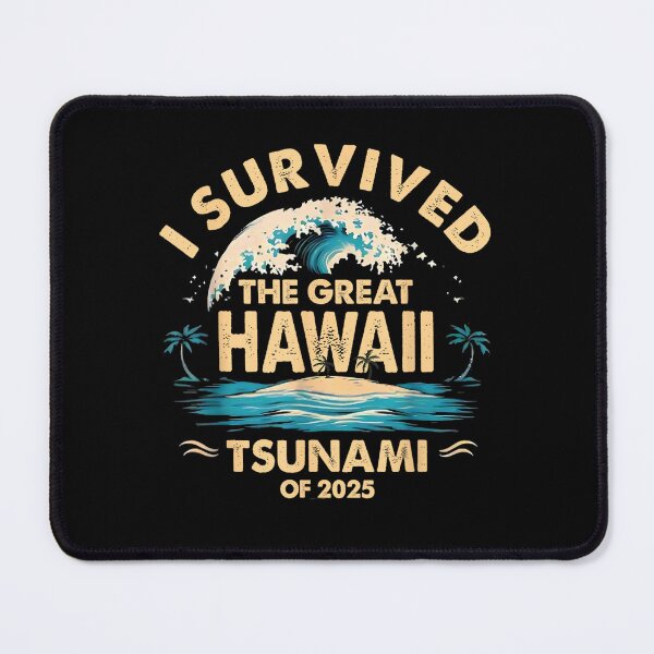 Item preview, I Survived The Great Hawaii Tsunami of 2025 Funny designed and sold by iam8lu3.