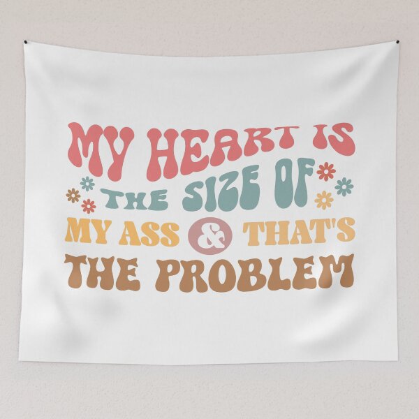 Item preview, My Heart Is the Size of My Ass – Funny Body Positive Quote designed and sold by artcultreone.